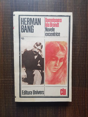 Herman Bang – Domnisoara Ida Brandt. Nuvele excentrice