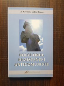 Cornelia Calin Bodea - Folclorul rezistentei anticomuniste