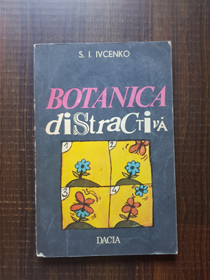 S. I. Ivcenko – Botanica distractiva