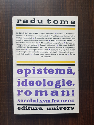 Radu Toma – Epistema, ideologie, roman: secolul XVIII francez