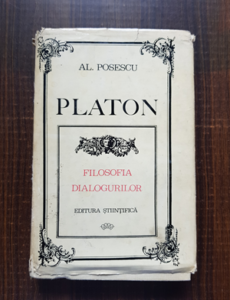 Al. Posescu - Platon. Filosofia dialogurilor