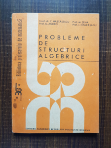 C. Nastasescu - Probleme de structuri algebrice