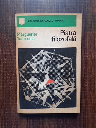 Marguerite Yourcenar – Piatra filozofala