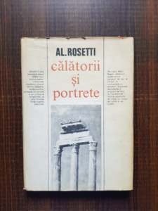 Alexandru Rosetti - Calatorii si portrete