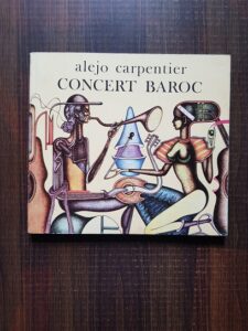 Alejo Carpentier - Concert baroc (1981, editie ilustrata de Dan Stanciu)