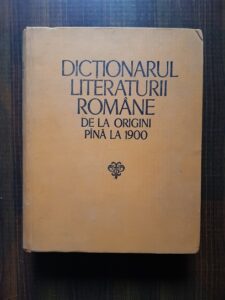 Dictionarul literaturii romane de la origini pana la 1900