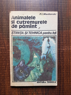 P. I. Marikovski - Animalele si cutremurele de pamant