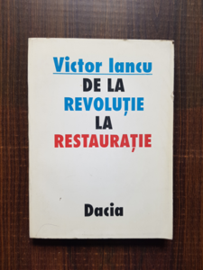 Victor Iancu - De la revolutie la restauratie