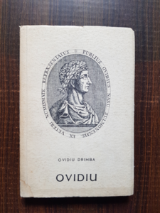 Ovidiu Drimba - Ovidiu. Poetul Romei si al Tomisului