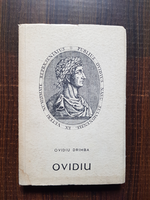 Ovidiu Drimba – Ovidiu. Poetul Romei si al Tomisului