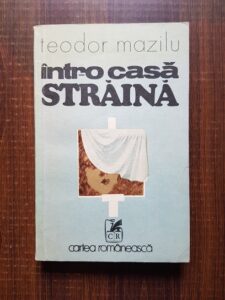Teodor Mazilu - Intr-o casa straina
