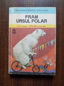 Cezar Petrescu - Fram ursul polar (1977, editie cartonata)