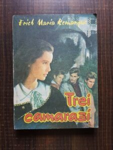 Erich Maria Remarque - Trei camarazi