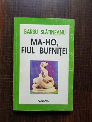 Barbu Slatineanu - Ma-Ho, fiul bufnitei