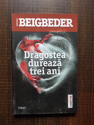 Frederic Beigbeder – Dragostea dureaza trei ani