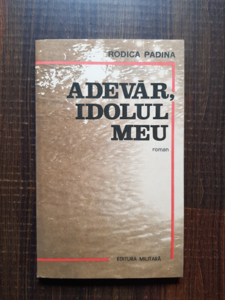 Rodica Padina - Adevar, idolul meu