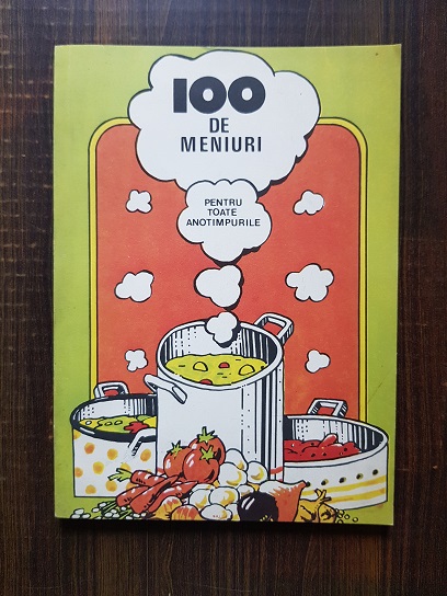 100 de meniuri pentru toate anotimpurile
