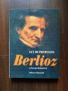 Guy de Pourtales - Berlioz si Europa romantica