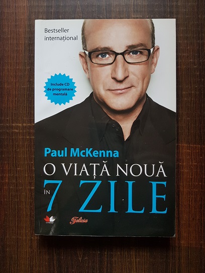 Paul McKenna - O viata noua in 7 zile (contine cd)
