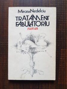 Mircea Nedelciu - Tratament fabulatoriu