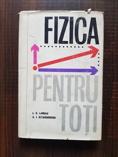 L. D. Landau, A. I. Kitaigorodski - Fizica pentru toti