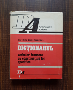 Ovidiu Franculescu - Dictionarul verbelor franceze cu constructiile lor specifice