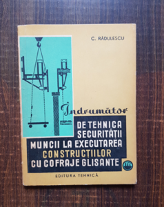 Constantin Radulescu - Indrumator de tehnica securitatii muncii la executarea constructiilor cu cofraje glisante