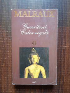 Andre Malraux - Cuceritorii. Calea regală