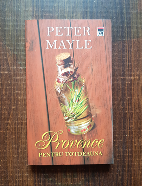 Peter Mayle - Provence pentru totdeauna