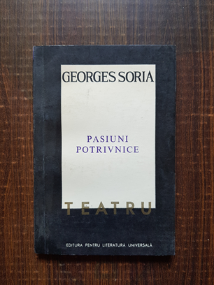 Georges Soria – Pasiuni potrivnice