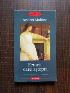 Andrei Makine - Femeia care astepta