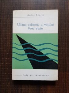 Andre Kedros - Ultima calatorie a vasului Port Polis