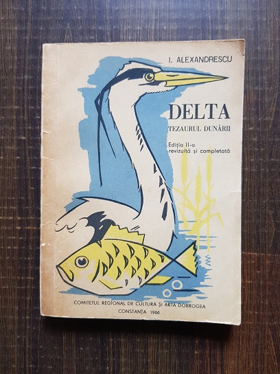 I. Alexandrescu – Delta. Tezaurul Dunarii