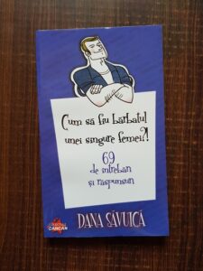 Dana Savuica - Cum sa fiu barbatul unei singure femeil?!