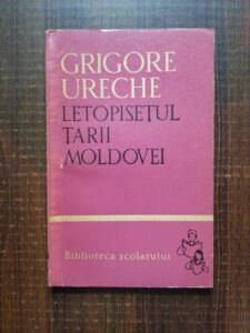 Grigore Ureche - Letopisetul Tarii Moldovei