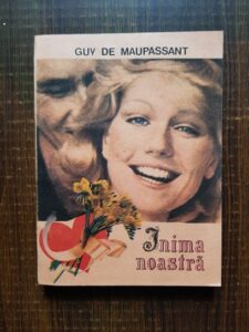 Guy de Maupassant - Inima noastra