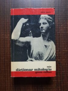 Anca Balaci - Mic dictionar mitologic greco-roman