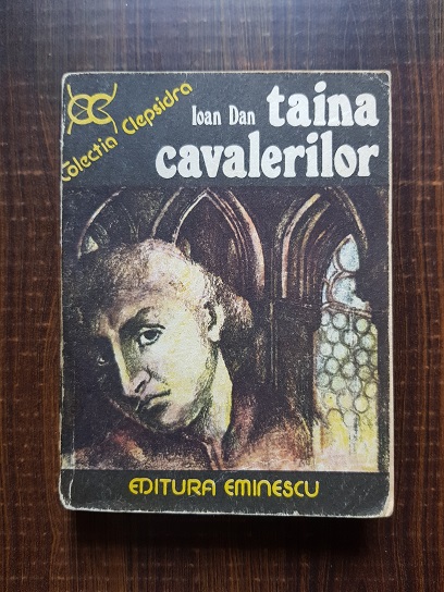 Ioan Dan - Taina cavalerilor
