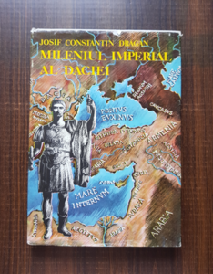 Josif Constantin Dragan - Mileniul imperial al Daciei (1986, editie cartonata)