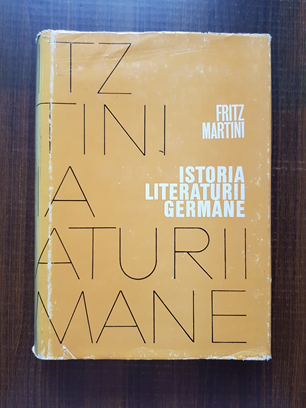 Fritz Martini – Istoria literaturii germane de la inceputuri pana in prezent