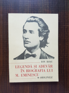 Ion Rosu - Legenda si adevar in biografia lui Mihai Eminescu. Originile