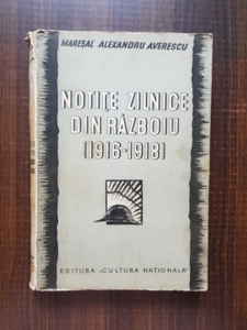 Alexandru Averescu - Notite zilnice din razboiu 1916-1918