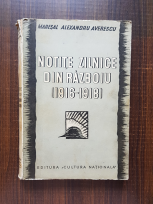 Alexandru Averescu - Notite zilnice din razboiu 1916-1918