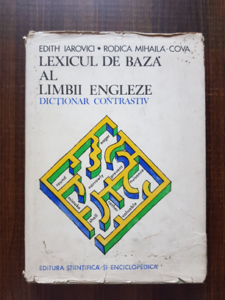 Edith Iarovici - Lexicul de baza al limbii engleze. Dictionar contrastiv