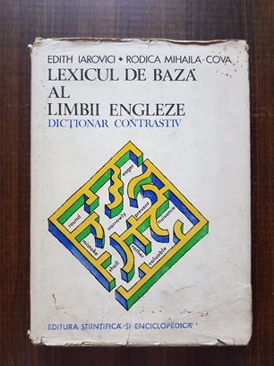 Edith Iarovici – Lexicul de baza al limbii engleze. Dictionar contrastiv