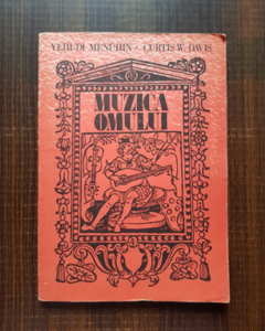 Yehudi Menuhin, Curtis W. Davis - Muzica omului