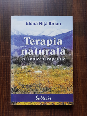 Elena Nita Ibrian – Terapia naturala cu indice terapeutic