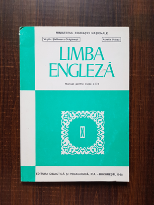 Virgiliu Stefanescu Draganesti - Limba engleza. Manual pentru clasa a X-a