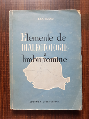 Ion Coteanu – Elemente de dialectologie a limbii romane