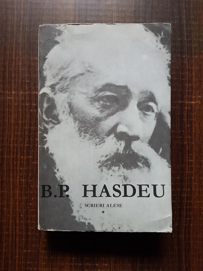 Bogdan Petriceicu Hasdeu - Scrieri alese volumul 1